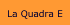 La Quadra E